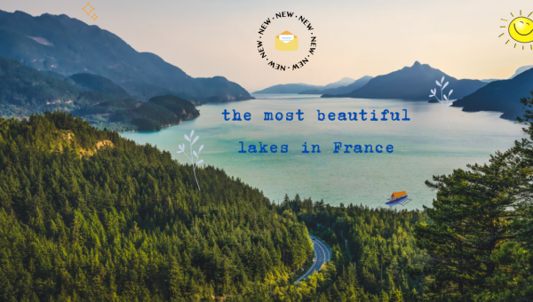 The Most Beautiful Lakes in France 